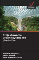 Projektowanie urbanistyczne dla planistów 6209347274 Book Cover
