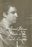 The Works of Samuel Johnson, Vol 18: Johnson on the English Language (The Yale Edition of the Works of Samuel) 0300106726 Book Cover