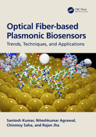 Optical Fiber-based Plasmonic Biosensors: Trends, Techniques, and Applications 1032152370 Book Cover