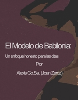 El modelo de Babilonia: Un enfoque honesto para las citas B08RC5R8M8 Book Cover