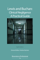 Lewis and Buchan: Clinical Negligence – A Practical Guide: (Eighth Edition) 1526505339 Book Cover