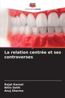 La relation centrée et ses controverses (French Edition) 6204371363 Book Cover