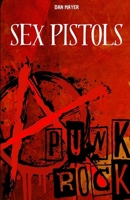 SEX PISTOLS: L'HISTOIRE ET LE MYTHE DES SEX PISTOLS B0FV6Y9T4Y Book Cover