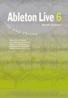 Ableton Live 6 Tips and Tricks 1906005028 Book Cover
