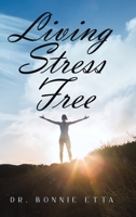 Living Stress Free 194974616X Book Cover