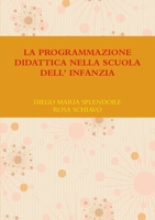 La Programmazione Didattica Nella Scuola Dell' Infanzia 1445746425 Book Cover