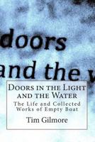 Doors in the Light and the Water: The Life and Collected Works of Empty Boat 1490379541 Book Cover