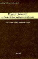 Korean Literature: Its Classical Heritage and Modern Breakthroughs (Anthology of Korean Studies, Vol. 4) (Anthology of Korean Studies, 4) 1565911768 Book Cover