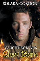 Caught by Love's Slow Burn 1737305976 Book Cover