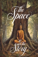 The Space And Not The Story B0FNJQWXD7 Book Cover