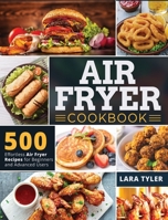 Air Fryer Cookbook: 500 Effortless Air Fryer Recipes for Beginners and Advanced Users 1801913226 Book Cover