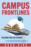 Campus Frontlines: The War for the Future B0C5PMHKPP Book Cover