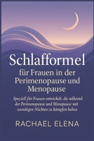 Schlafformel für Frauen in der Perimenopause und Menopause: Speziell für Frauen entwickelt, die während der Perimenopause und Menopause mit unruhigen Nächten zu kämpfen haben B0FV2WXBRL Book Cover