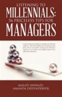 Listening to Millennials: 56 Priceless Tips for Managers 1504355202 Book Cover