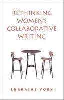 Rethinking Womens Collaborativ: Power, Difference, Property 0802084656 Book Cover