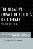 The Negative Impact of Politics on Literacy: The Importance of Self-Esteem for Reading Achievement 1475801742 Book Cover