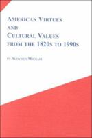 American Virtues and Cultural Values from the 1820's to 1990's: Virtuous Materialism 0773477756 Book Cover