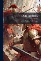 Old Heroes: The Hittites Of The Bible... 1271668173 Book Cover