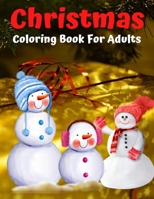 Christmas Coloring Book For Adults: A Christmas Coloring Book for Adults with Santa, Ornaments, Wreaths, Gifts, and More! B08NRZGC9H Book Cover