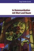 In Kommunikation Mit Wort Und Raum: Bibelorientierte Kirchenpadagogik in Einer Pluralen Kirche Und Gesellschaft 3847105329 Book Cover