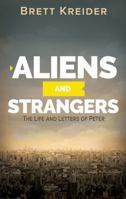 Aliens and Strangers: The Life and Letters of Peter 1941988954 Book Cover