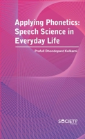 Applying Phonetics: Speech Science in Everyday Life 177469123X Book Cover