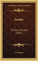 Sunday: The Rest Of Labor 1167025474 Book Cover