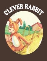Clever Rabbit: story for kids B08F7R3STS Book Cover
