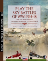 Play the sky battle of WW1 1914-1918 8893277700 Book Cover