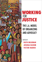 Working for Justice: The L.A. Model of Organizing and Advocacy 0801475805 Book Cover