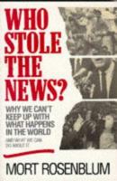 Who Stole the News? Why We Can't Keep Up With What Happens in the World and What We Can Do About It 047158522X Book Cover
