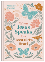 When Jesus Speaks to a Teen Girl's Heart 1636094856 Book Cover