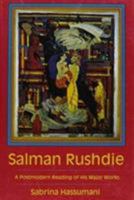 Salman Rushdie: A Postmodern Reading of His Major Works 1611472288 Book Cover
