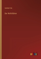 Der Wolfsführer 336801580X Book Cover