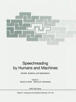Speechreading by Humans and Machines: Models, Systems, and Applications (NATO ASI Series / Computer and Systems Sciences) 3642082521 Book Cover