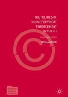 The Politics of Online Copyright Enforcement in the EU: Access and Control 331950973X Book Cover