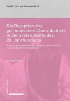 Die Rezeption Des Germanischen Choraldialekts in Der Ersten Halfte Des 20. Jahrhunderts: Eine Musikwissenschaftliche Und Kirchengeschichtliche Studie ... (Text Und Normativitat) 3796545629 Book Cover