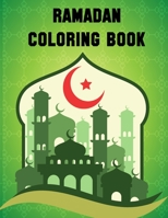 Ramadan Coloring Book: MY RAMADAN COLORING BOOK My ramadan coloring book for kids ages 4 to 8 Easy & Fun Coloring Pages for Kids Perfect Gift For ... And Toddlers To Celebrate The Holy Month B0928FYTQ2 Book Cover