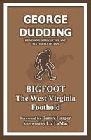 Bigfoot: The West Virginia Foothold 1500109088 Book Cover