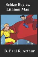 Schizo Boy vs. Lithium Man B09HR8SRDK Book Cover