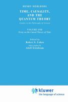 Time, Causality, and the Quantum Theory: Studies in the Philosophy of Science. Vol. 1: Essay on the Causal Theory of Time (Boston Studies in the Philosophy of Science) 9027707219 Book Cover