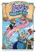 Sticky underneath: The adventure of confronting a mysterious sticky monster. 1492154768 Book Cover