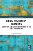 Ethnic Hospitality Marketing: Authenticity and Quality Constructions in the Greek Food Industry 1032130725 Book Cover