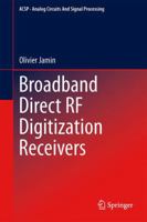 Broadband Direct RF Digitization Receivers (Analog Circuits and Signal Processing) 3319011499 Book Cover