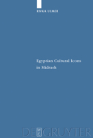 Egyptian Cultural Icons in Midrash 3110223929 Book Cover