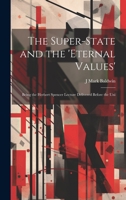 The Super-State and the 'Eternal Values'; Being the Herbert Spencer Lecture Delivered Before the Uni 1022145053 Book Cover