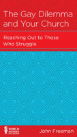 The Gay Dilemma and Your Church: Reaching Out to Those Who Struggle 1939946212 Book Cover