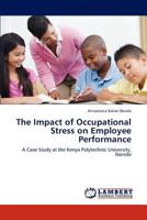 The Impact of Occupational Stress on Employee Performance 3848446588 Book Cover