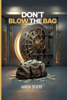 Don't Blow The Bag: Financial Literacy Playbook B0GFPLJPL5 Book Cover