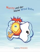 Moritz und der kleine Wind Bobo: Eine Kindergeschichte 3833402121 Book Cover